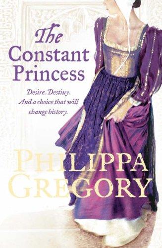 The Constant Princess (The Plantagenet and Tudor Novels, 