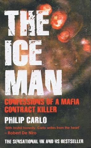 The Ice Man: Confessions of a Mafia Contract Killer