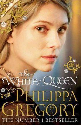 The White Queen  (The Cousins&amp;apos; War, 