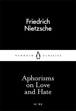 Aphorisms on Love and Hate