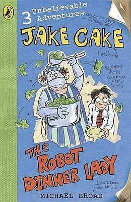 The Robot Dinner Lady (Jake Cake)