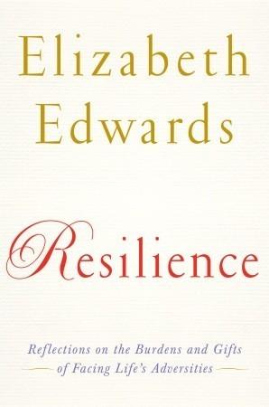 Resilience: Reflections on the Burdens and Gifts of Facing Life&amp;apos;s Adversities