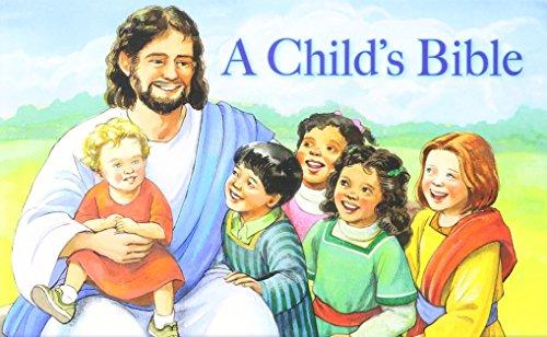 A Child&amp;apos;s Bible (Christ Our Life 2009)