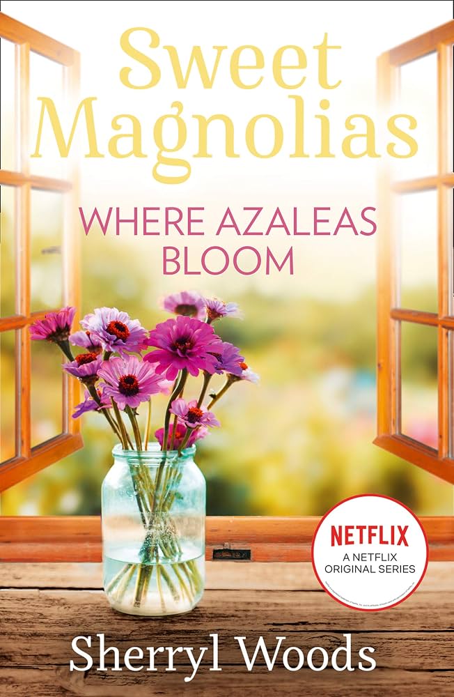 Where Azaleas Bloom: Book 10 (A Sweet Magnolias Novel)