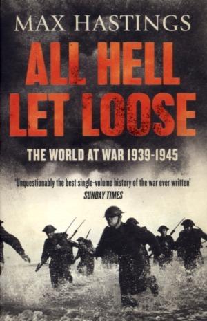 All Hell Let Loose: The World at War 1939-45