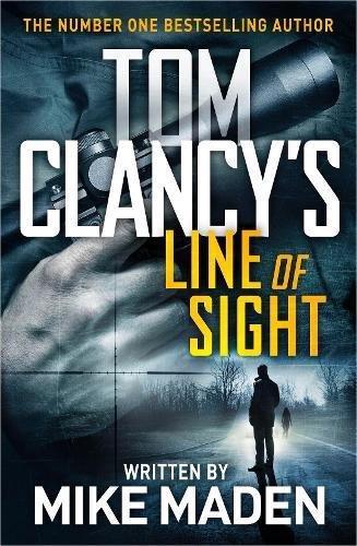 Tom Clancy&amp;apos;s Line of Sight: THE INSPIRATION BEHIND THE THRILLING AMAZON PRIME SERIES JACK RYAN [Paperback] Maden, Mike