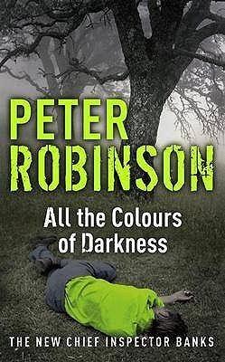 All the Colours of Darkness (Inspector Banks, 