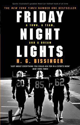 Friday Night Lights : A Town, a Team and a Dream