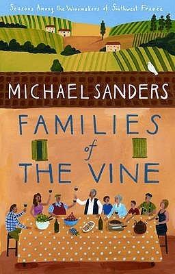 Families of the Vine. Seasons among the winemakers of South-West France