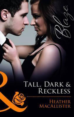 Tall, Dark &amp;amp; Reckless