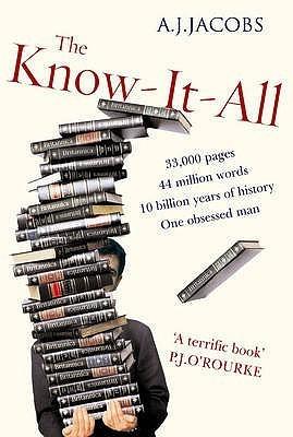 Know-It-All: One Man&amp;apos;s Humble Quest to Become the Smartest Person in the World