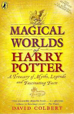 The Magical Worlds of Harry Potter: A Treasury of Myths, Legends, and Fascinating Facts