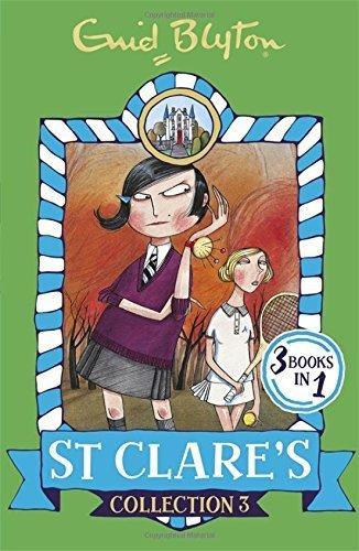 St Clare&amp;apos;s Collection: Books 7-9 (St Clare&amp;apos;s Collections and Gift Books) [Paperback] Enid Blyton