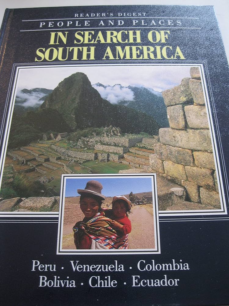 PEOPLE AND PLACES OF THE WORLD: IN SEARCH OF SOUTH AMERICA.