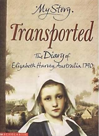Transported: The Diary of Elizabeth Harvey, Australia, 1790