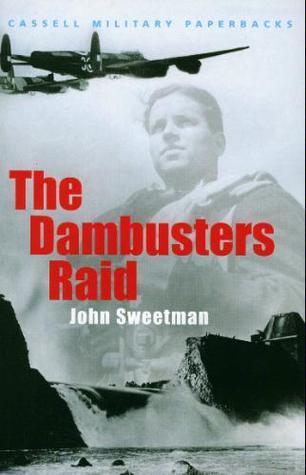 Dambusters Raid: The Most Audacious Bombing Raid of the Second World War