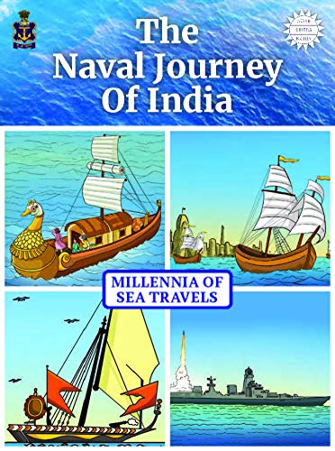 The Naval Journey of India Book I: Millennia of Sea Travels