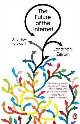 The Future of the Internet and How to Stop It