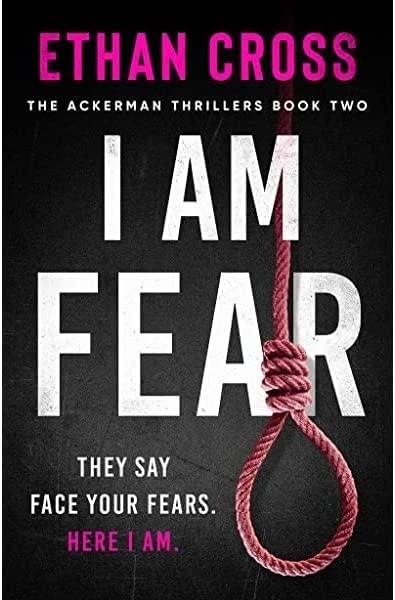 I Am Fear (The Ackerman Thrillers 