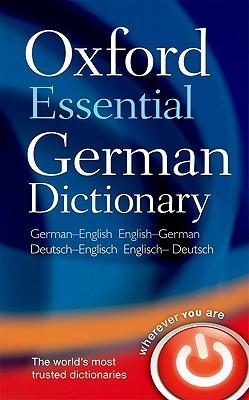 Oxford essential German dictionary: German-English, English-German/Deutsch-Englisch, Englisch-Deutsch