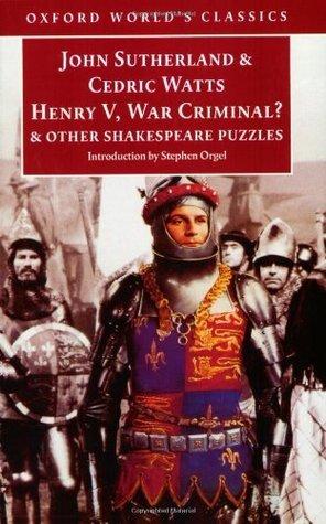 Henry V, War Criminal? and Other Shakespeare Puzzles