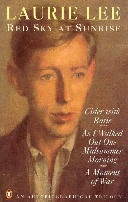 Red Sky at Sunrise: Cider with Rosie; As I Walked Out One Midsummer Morning; A Moment of War