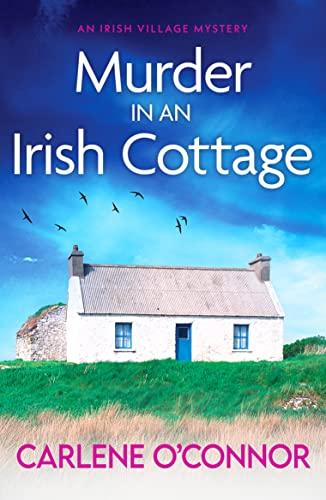 Murder in an Irish Cottage: A totally unputdownable Irish village mystery (An Irish Village Mystery)