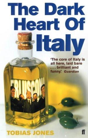 The Dark Heart of Italy : Travels Through Time and Space Across Italy