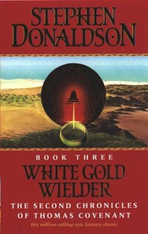 White Gold Wielder (The Second Chronicles of Thomas Covenant, 