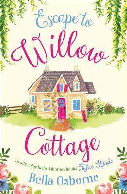 Escape to Willow Cottage (Willow Cottage 