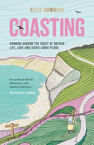 Coasting: Running Around the Coast of Britain - Life, Love and  Loose Plans
