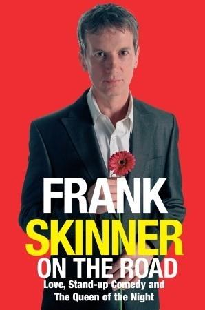Frank Skinner on the Road: Love, Stand-up Comedy and The Queen Of The Night
