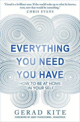 Everything You Need You Have: How to Feel at Home in Yourself