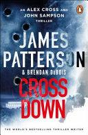 Cross Down: An Alex Cross and John Sampson Thriller