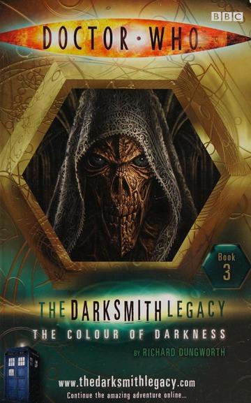 Doctor Who: The Colour of Darkness: The Darksmith Legacy: Book Three