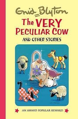 The Very Peculiar Cow And Other Stories (Enid Blyton&amp;apos;s Popular Rewards Series VI)