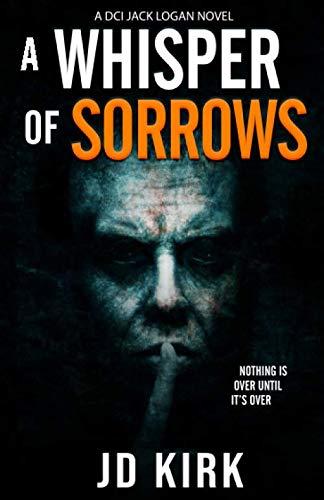 A Whisper of Sorrows (DCI Logan Crime Thrillers)