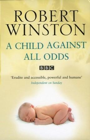 a-child-against-all-odds-robert-winston