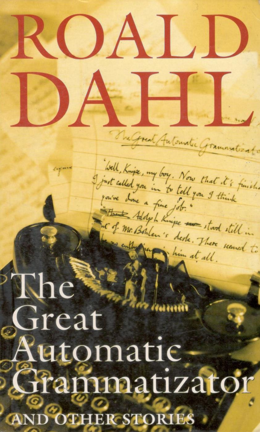 The Great Automatic Grammatizator And Other Stories