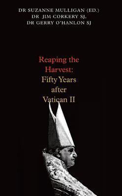 Reaping the Harvest: Fifty Years After Vatican II