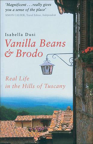 Vanilla Beans &amp;amp; Brodo: Real Life in the Hills of Tuscany