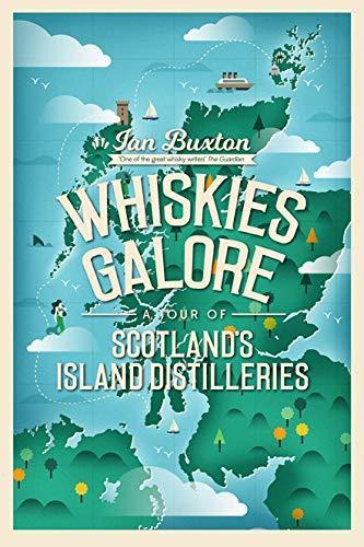 Whiskies Galore: A Tour of Scotland&amp;apos;s Island Distilleries