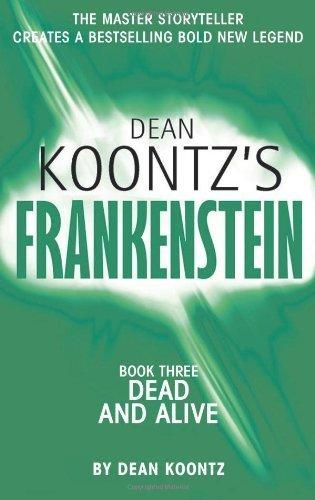 Dead and Alive (Dean Koontz&amp;apos;s Frankenstein 