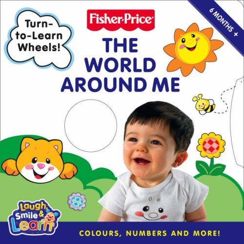 World Around Me: Laugh, Smile and Learn (Fisher-Price Laugh, Smile and Learn)