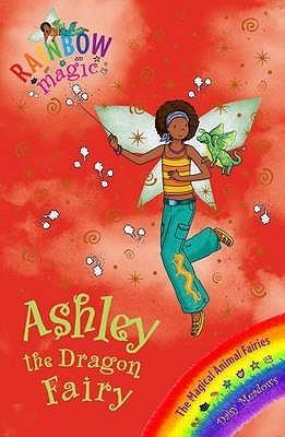 Ashley the Dragon Fairy (Rainbow Magic: Magical Animals Fairies, 