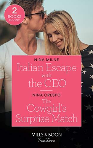 Italian Escape With The Ceo / The Cowgirl&amp;apos;s Surprise Match