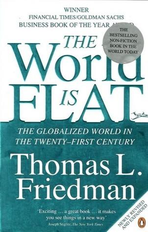 The World Is Flat: The Globalized World in the Twenty First Century