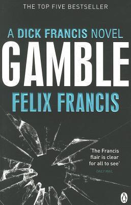 Dick Francis&amp;apos;s Gamble