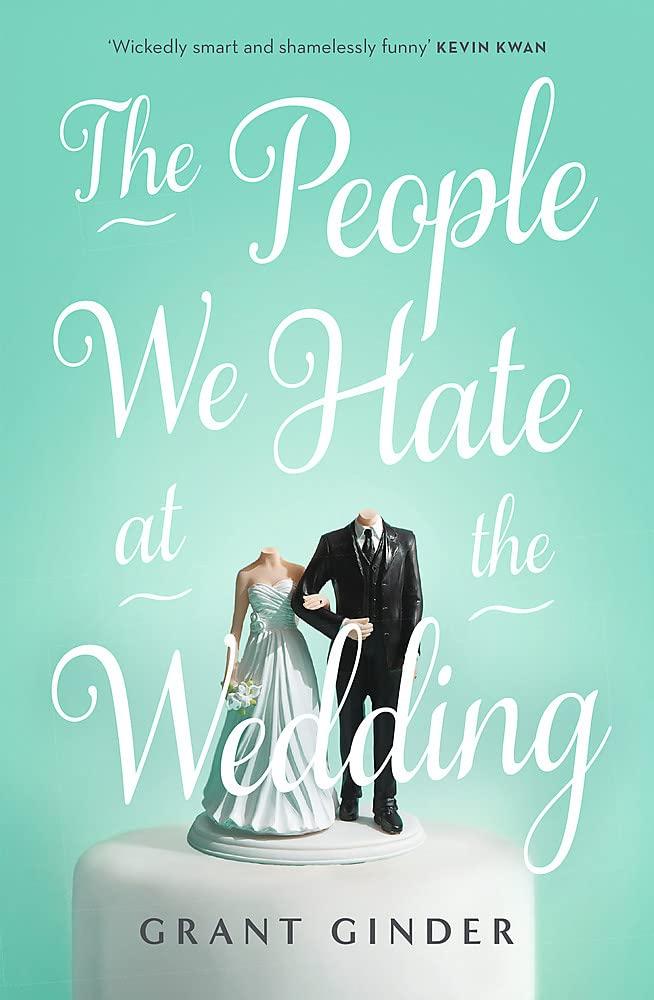 The People We Hate at the Wedding: the laugh-out-loud page-turner