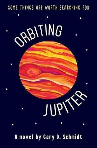 Orbiting Jupiter [Paperback] [Mar 02, 2017] Gary D Schmidt